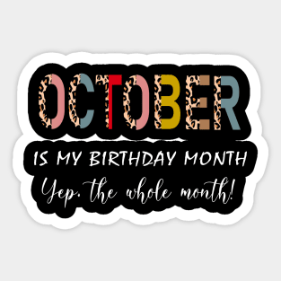 Leopard October Is My Birthday Month Yep The Whole Month Sticker